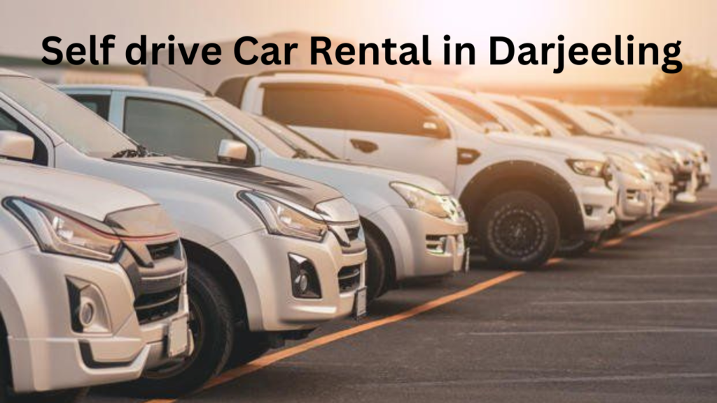 Self drive Car Rental in Darjeeling