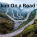 Sikkim On a road trip