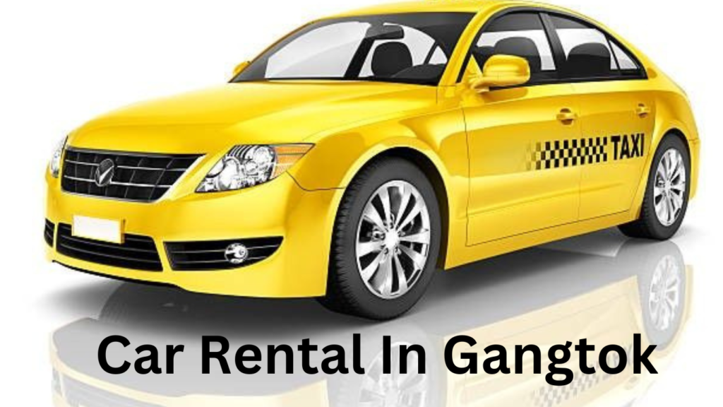 Car Rental in Gangtok