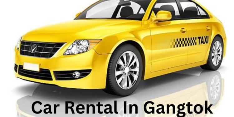 Car Rental in Gangtok
